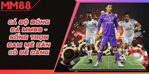 Cá Độ Bóng Đá MM88