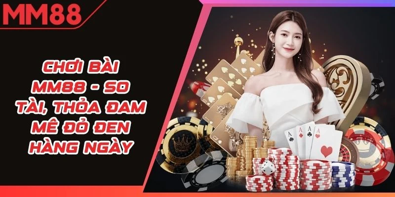 Chơi Bài MM88