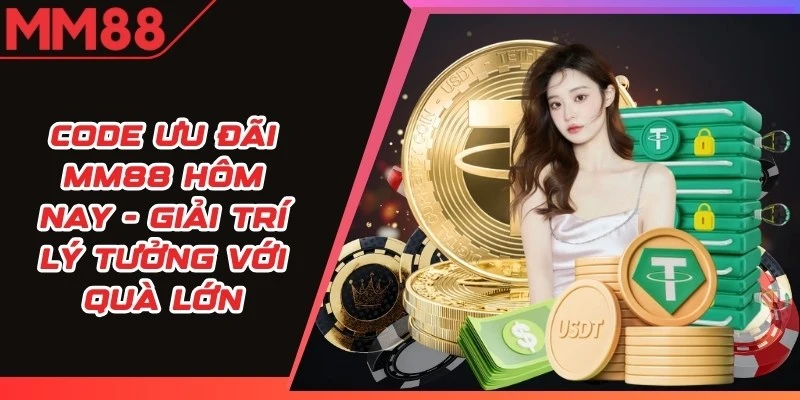 Code Ưu Đãi MM88 Hôm Nay