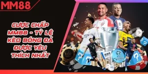 Cược Chấp MM88