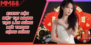 Event Đặc Biệt Tại MM88