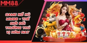 Game Nổ Hũ MM88