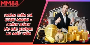 Hoàn Tiền Cá Cược MM88