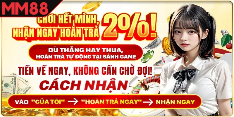 Hoàn tiền cá cược MM88
