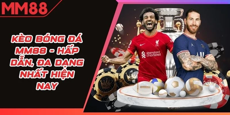 Kèo Bóng Đá MM88