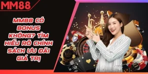 MM88 Có Bonus Không
