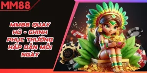 MM88 Quay Hũ