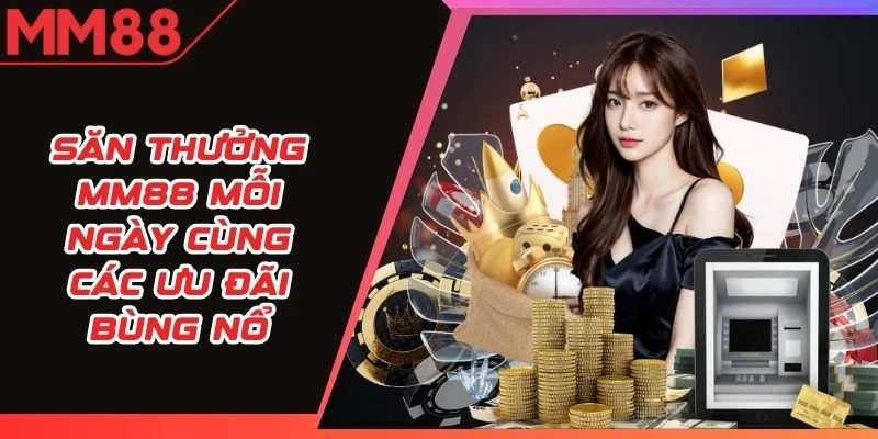 Săn Thưởng MM88
