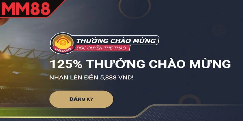 tặng thưởng MM88 cho người mới