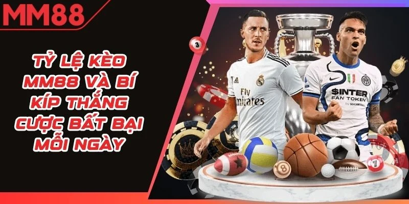 Tỷ Lệ Kèo MM88