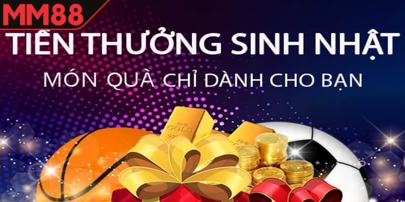 ưu đãi sinh nhật MM88