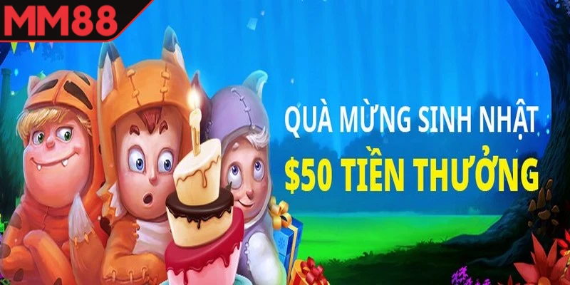 ưu đãi sinh nhật MM88