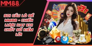 Soi Cầu Lô Đề MM88